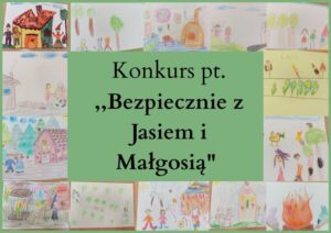 Wewnątrzgrupowy Konkurs Profilaktyczno-Plastyczny pt. „Bezpiecznie z Jasiem i Małgosią” w grupie „Sówki”